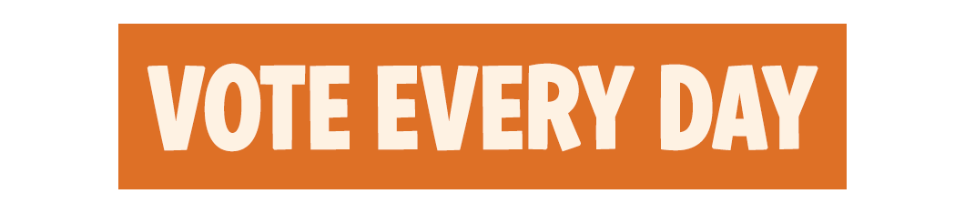 Vote every day